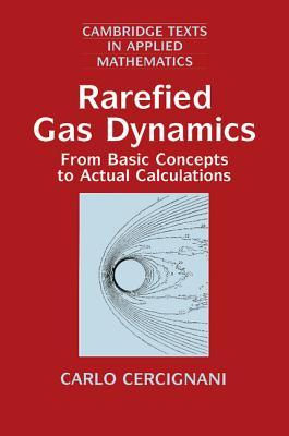 rarefied-gas-dynamics-from-basic-concepts-to-actual-calculations