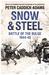 Snow and Steel The Battle of the Bulge, 1944-45 by Peter Caddick-Adams