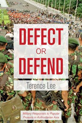 defect-or-defend-military-responses-to-popular-protests-in-authoritarian-asia