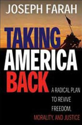 taking-america-back-a-radical-plan-to-revive-freedom-morality-and-justice
