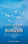 Look Beyond Your Horizon: And You Will Be a High Achiever in the Making