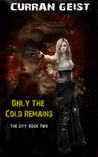 Only the Cold Remains (The Sity, #2)