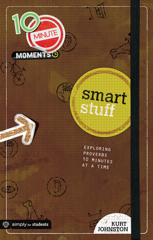10 Minute Moments: Smart Stuff: Exploring Proverbs Ten Minutes at a Time Descargas de libros de Epub Bud