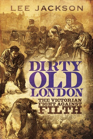 Download and Read online Dirty Old London: The Victorian Fight Against Filth books
