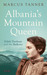 Albania's Mountain Queen Edith Durham and the Balkans by Marcus Tanner