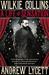 Wilkie Collins A Life of Sensation by Andrew Lycett