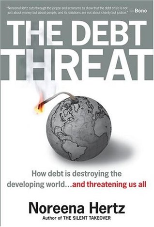 The Debt Threat: How Debt Is Destroying the Developing World por Noreena Hertz ePUB iBook PDF