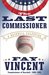 The Last Commissioner A Baseball Valentine by Fay Vincent
