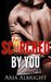 Scorched By You (Scorched Series) by Aria Albright