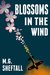 Blossoms In The Wind Human Legacies Of The Kamikaze by M.G. Sheftall