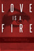Love is a Fire (Burning Lovesick, #1) by Lyssa Layne