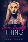 This Broken Beautiful Thing (Broken Beautiful, #1)