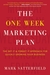 The One Week Marketing Plan The Set It & Forget It Approach for Quickly Growing Your Business by Mark Satterfield
