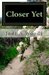 Closer Yet by Jodi Woody