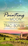 Painting the Moon (Chilton Crosse, #1)