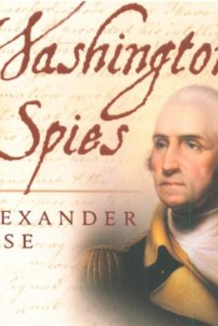 Washington's Spies by Alexander Rose Washington's Spies by Alexander Rose