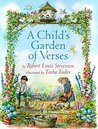A Child's Garden of Verses by Robert Louis Stevenson A Child's Garden of Verses by Robert Louis Stevenson