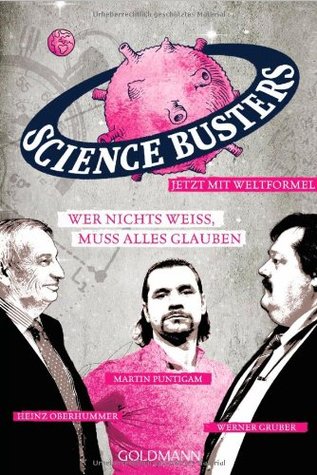 science-busters-wer-nichts-weiss-muss-alles-glauben