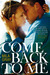 Come Back to Me (Come Back to Me, #1) by Mila Gray