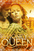 Honey Queen by Christina Mercer