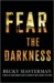 Fear the Darkness (Brigid Quinn, #2) by Becky Masterman