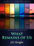 What Remains of Us by J.H. Knight