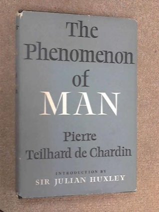 the phenomenon of man the phenomenon of man by pierre teilhard de chardin the phenomenon of man the phenomenon of man by pierre teilhard de chardin