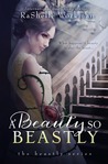 A Beauty So Beastly (Beastly #1)