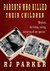 PARENTS WHO KILLED THEIR CHILDREN FILICIDE by R.J. Parker