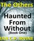 The Others (Haunted From Without - Book One) by Ian C.P. Irvine