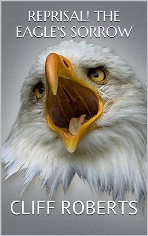reprisal-the-eagle-s-sorrow-world-war-three-the-counter-attack-the-reprisal-series-book-3