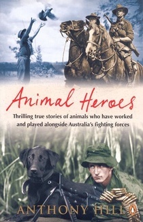 animal-heroes-thrilling-stories-of-animals-who-have-worked-and-played-alongside-australias-fighting-forces