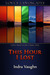 This Hour I Lost by Indra Vaughn