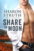 Share the Moon (Book 1) by Sharon Struth