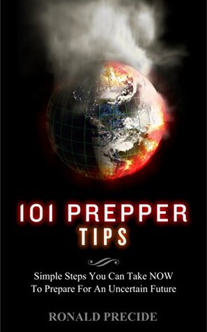 101 Prepper Tips: Simple Steps You Can Take Now to Prepare for an Uncertain Future PDF iBook EPUB - por Ronald Predice