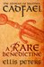 A Rare Benedictine The Advent Of Brother Cadfael (The Cadfael Chronicles) by Ellis Peters