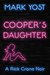 COOPER'S DAUGHTER (A Rick Crane Noir Book 1) by Mark Yost