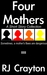 Four Mothers by R.J. Crayton