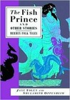 The Fish Prince And Other Stories: Mermen Folk Tales
