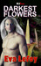 Darkest Flowers by Eva LeFoy