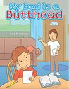 My Dad is a Butthead