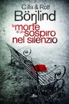 La morte è un sospiro nel silenzio (Rönning & Stilton, #2)