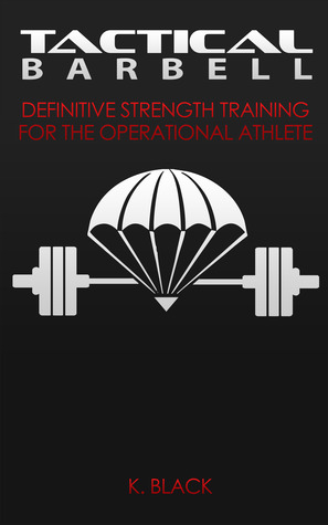 Tactical Barbell Xld Definitive Strength Training For The 22315044