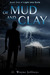 Of Mud and Clay Book One of Light into Exile by G. Wayne Jeffreys