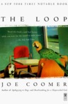 The Loop by Joe Coomer The Loop by Joe Coomer