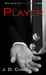 The Player (Rouge Passion, #1) by J.D. Chase