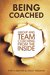 Being Coached Group and Team Coaching From the Inside by Ann Deaton