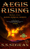 AEGIS RISING - Action-Adventure/Sci-Fi - Book One of The Aegis League Series