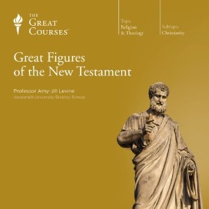 Great Figures of the New Testament - The Great Courses
