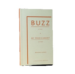 Buzz: A Play & My Predicament: A Story